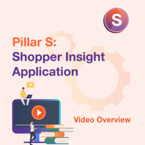 Pillar S:  Shopper Insight Application Video Overview